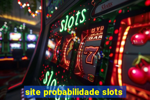 site probabilidade slots